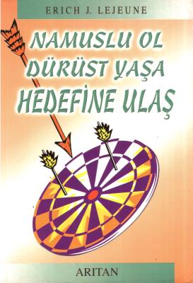 Namuslu Ol Dürüst Yaşa Hedefine Ulaş