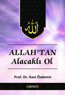 Allah'tan Alacaklı Ol Prof. Dr. Gazi Özdemir