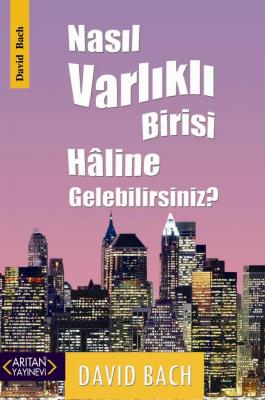 Nasıl Varlıklı Birisi Hâline Gelebilirsiniz? David Bach