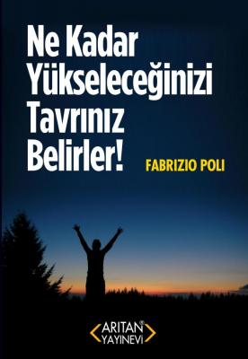 Ne Kadar Yükseleceğinizi Tavrınız Belirler! Fabrizio Poli