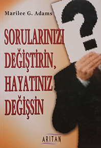 Sorularınızı Değiltirin, Hayatınız Değişsin
